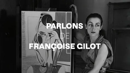 Parlons de... Parlons de Françoise Gilot – La femme qui a dit non à Picasso