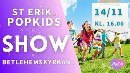 Publikbiljetter - PopKids St Eriks show i Betlehemskyrkan