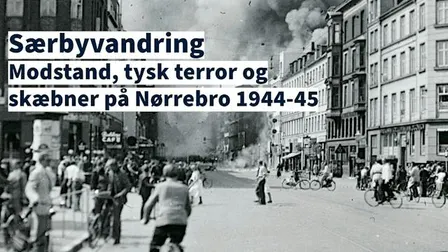Særbyvandring: Modstand, tysk terror og skæbner på Nørrebro 1944-45