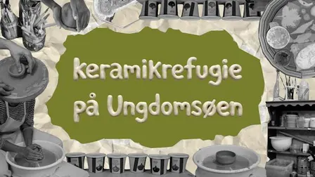Keramikrefugie på Ungdomsøen