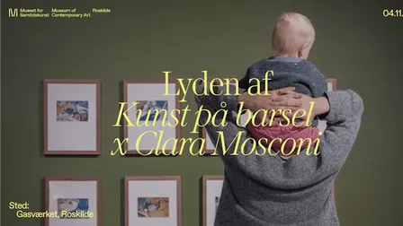 Kunst på Barsel x Lyden af Clara Mosconi