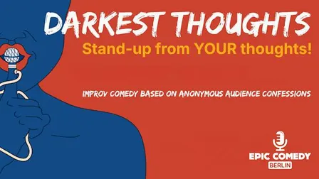 Darkest Thoughts Comedy Berlin: Comedy from your thoughts(English-Speaking)