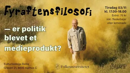 Fyraftensfilosofi på Kulturbodega Bellis – er politik blevet et medieprodukt?