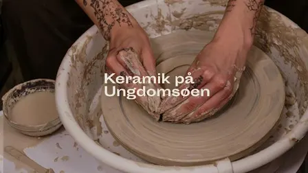 Keramik på Ungdomsøen