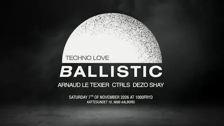 BALLISTIC - Hypnotic Techno: Arnaud Le Texier, Ctrls, DEZO, Shay