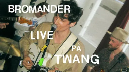 Bromander live på Twang