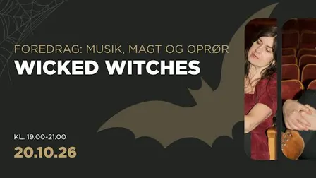 FOREDRAG: WICKED WITCHES