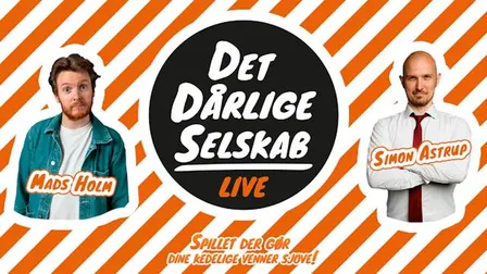 Det Dårlige Selskab Live – Med Mads Holm & Simon Astrup