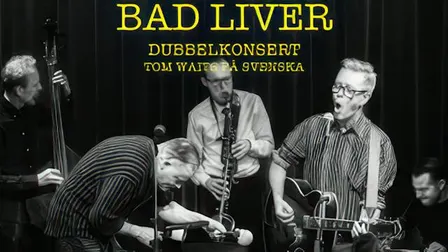 BAD LIVER - TOM WAITS PÅ SVENSKA - Del 1