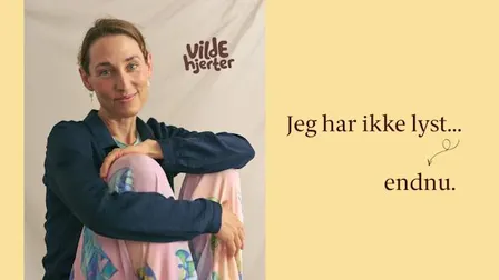 Jeg har ikke lyst. Endnu.