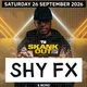 SHY FX &amp; more SHEFFIELD Sat 26th Sept