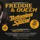 A Freddie &amp; Queen Bottomless Special - LIVE