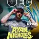 OFC x KOVA Presents - Ryan Nicholls