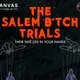The Salem B*tch Trials - 1 Year Anniversary Show