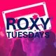 The Roxy every Tuesday