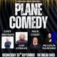 PLANE COMEDY - The Bread Shed, Manchester