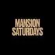 Mansion Saturdays