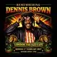 Remembering DENNIS BROWN