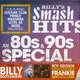 BILLY'S SMASH HITS - 80s &amp; 90s Party Every Sunday