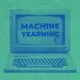 Machine Yearning [Ver 2.2]