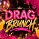 Drag Bottomless Brunch The Ultimate Party