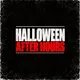 Halloween After Hours Till 6:30am