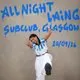 All Night Laing - Hannah Laing @ Sub Club
