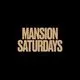 Mansion Saturdays