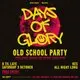 Days of Glory - Old School Party
