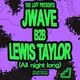 The Loft: J Wave b2b Lewis Taylor (All Night Long)