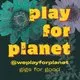 Play For Planet #2