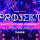 PROJEKT Saturday 7th November @ HOME