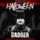 Halloween Special Ft Badger +Local Support