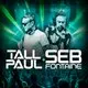 Tall Paul & Seb Fontaine