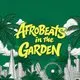 Afrobeats in the Garden