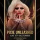 Pixie Unleashed - New Show