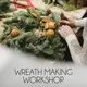 BAaD Wreath Workshop