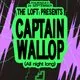 The Loft: Captain Wallop (All Night Long)