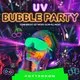 UV Bubble Party