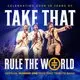 Rule The World Take That Tribute