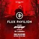 Flux Pavilion w/ Leotrix + Dr. Ushuu