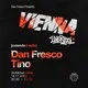 VIENNA w/ Dan Fresco & Tino