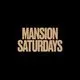 Mansion Saturdays