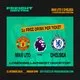 FANZONE 4D x Freight Brixton PL: Manchester United V Chelsea