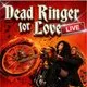 Dead Ringer for Love LIVE