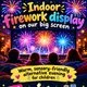 Indoor firework event