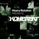 Heavy Rotation Presents: Koherent