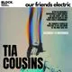 Our friends electric with Tia Cousins