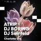ATRIP, DJ BORING, DJ Seinfeld + Charlotte Ord