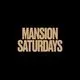 Mansion Saturdays